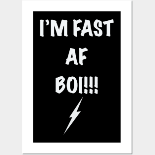 I’m Fast AF Boi Posters and Art